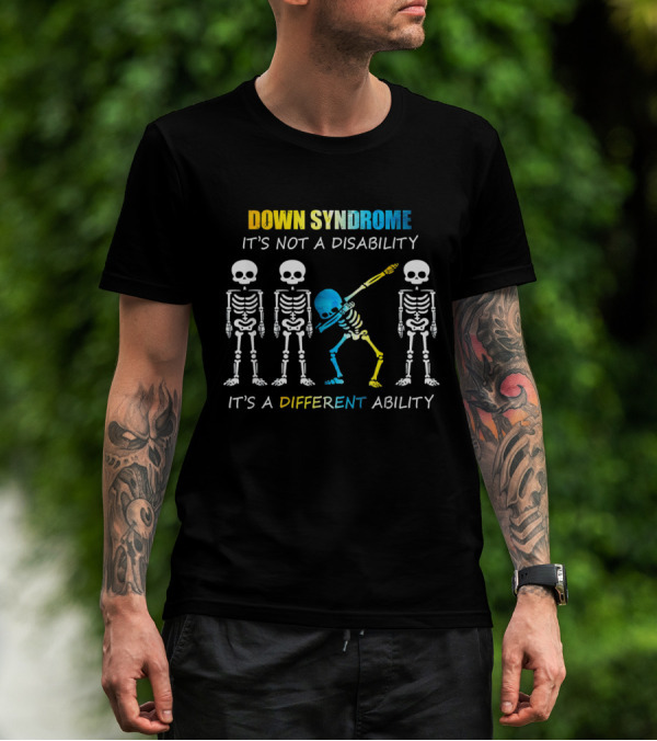 Down Syndrome It's Not A Disability Dabbing Skeleton It's A Different Ability T-Shirt