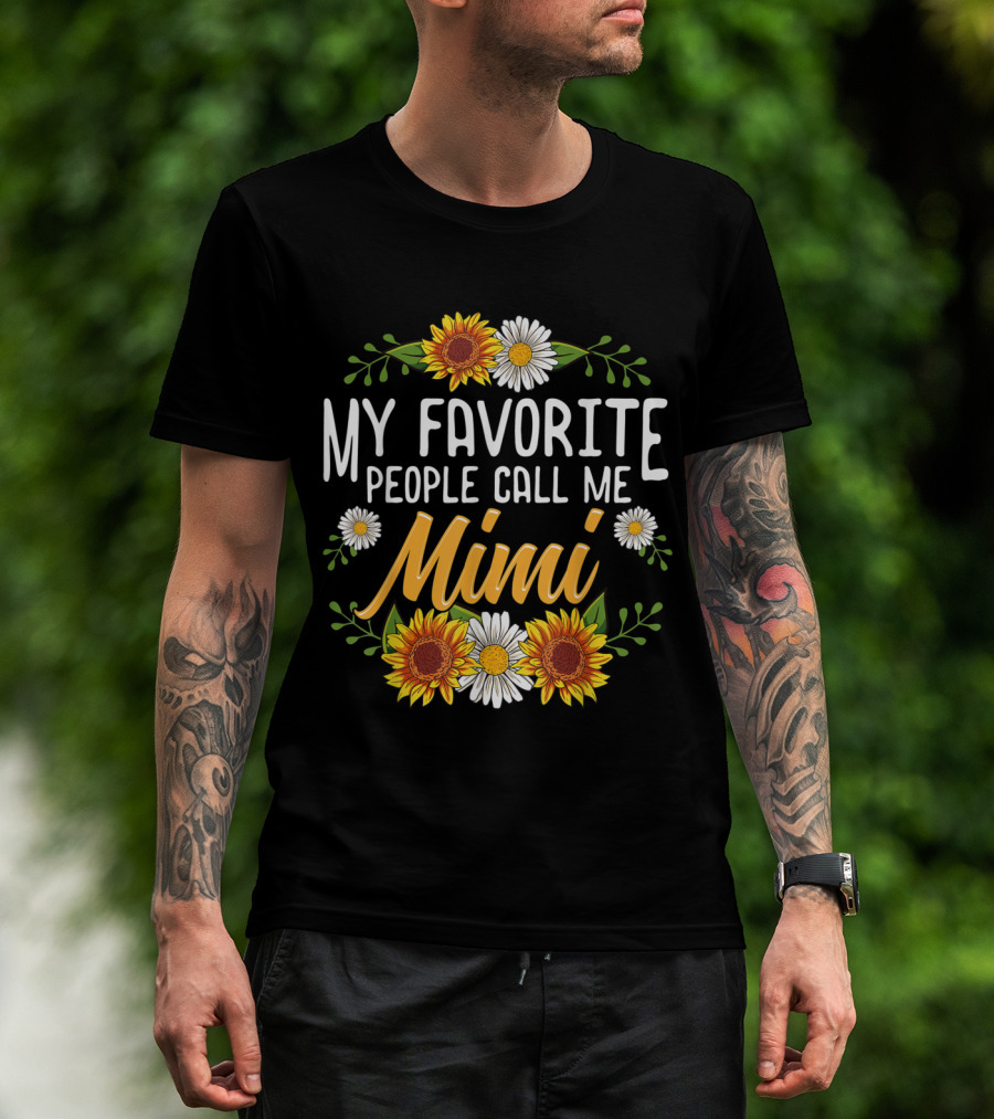 My Favorite People Call Me Mimi Sunflowers Daisies Floral T-Shirt