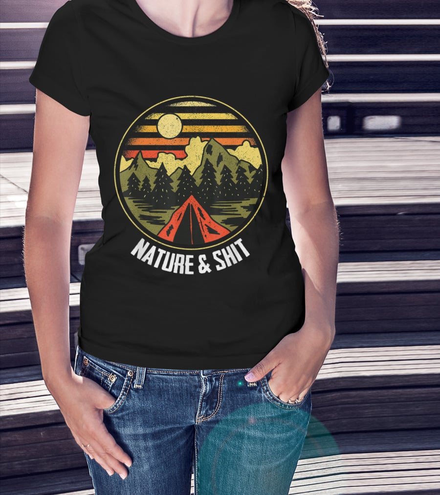 Nature And Shit Funny Camping And Hiking With Mountains And Tent At Sunset T-Shirt