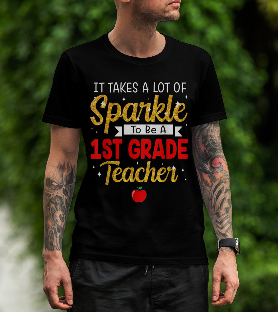 It Takes A Lot Of Sparkle To Be A 1st Grade Teacher Apple T-Shirt