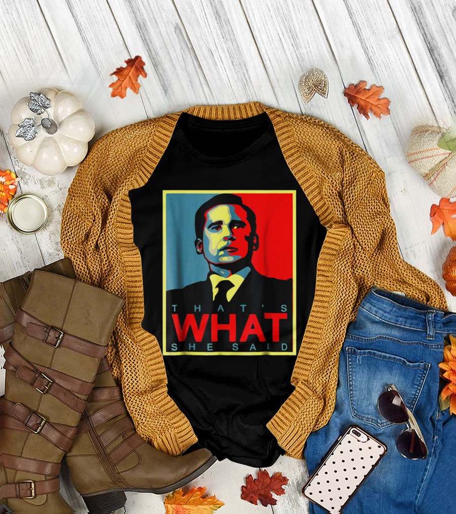 That's What She Said Obama Hope T-Shirt