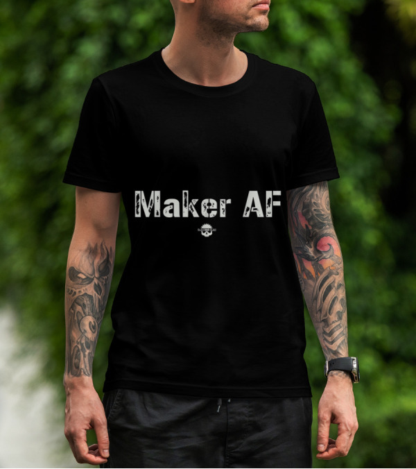 Maker AF Badass Mind T-Shirt