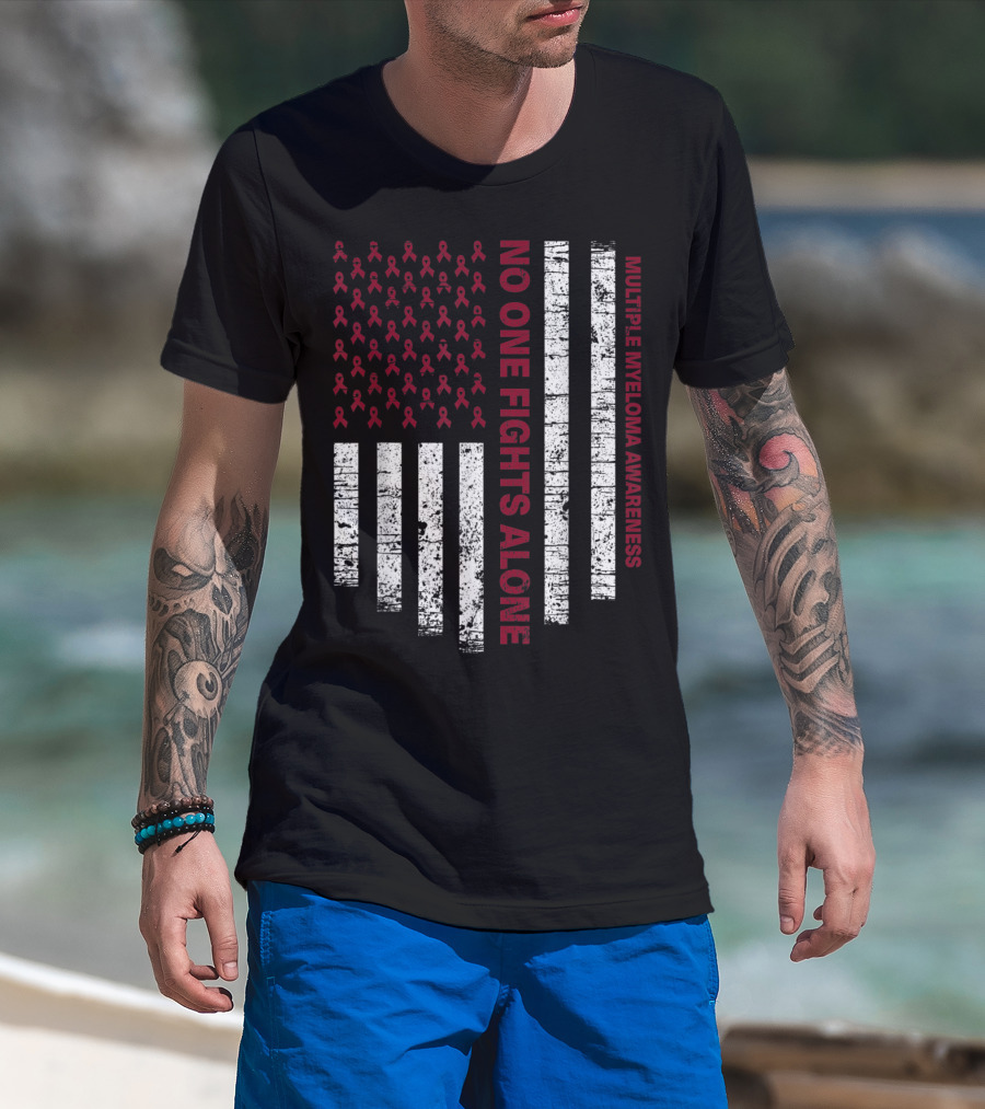 No One Fights Alone Multiple Myeloma Awareness USA Flag T-Shirt