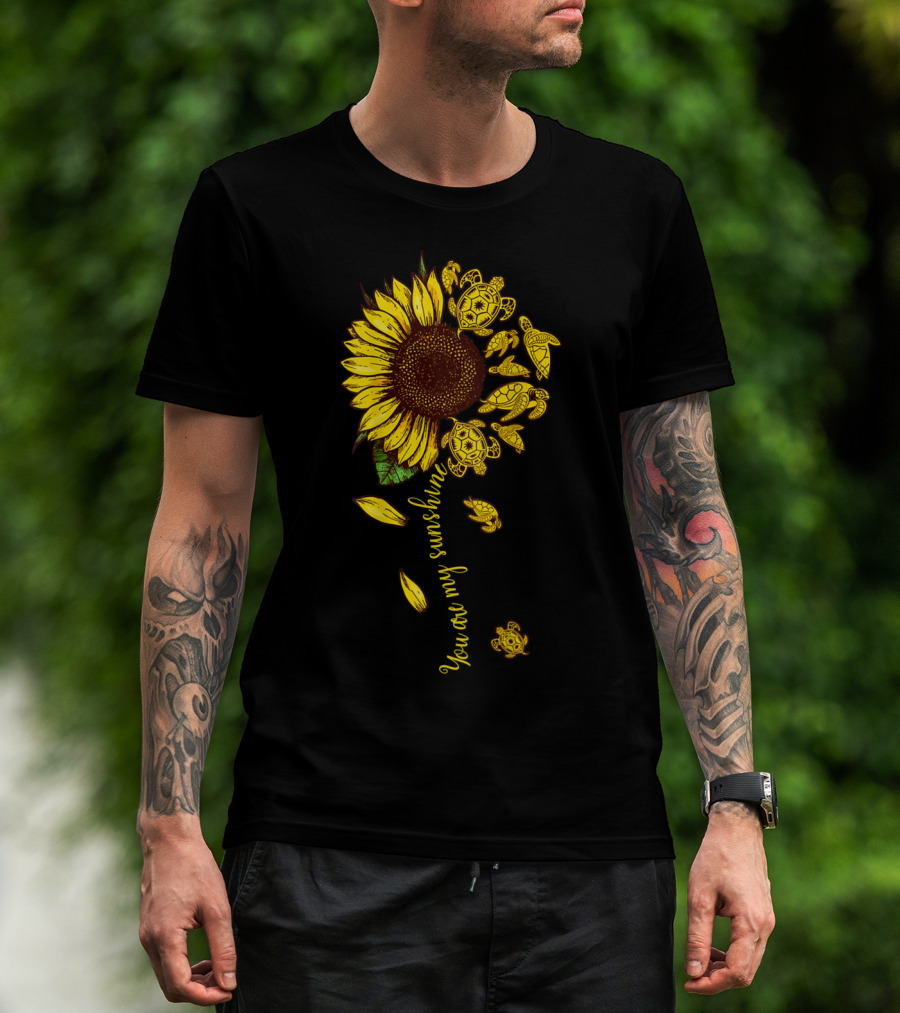 You Are My Sunshine Sunflower With Turtles T-Shirt