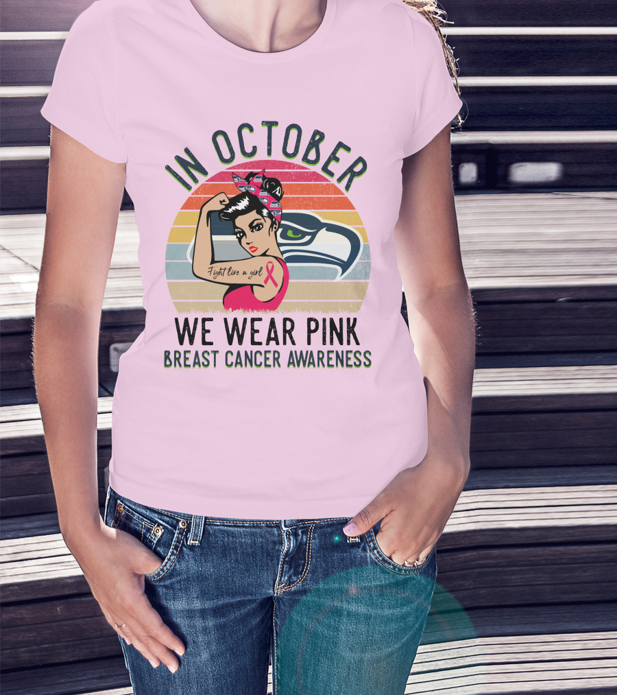 In October We Wear Pink Breast Cancer Awareness Fight Like A Girl T-Shirt