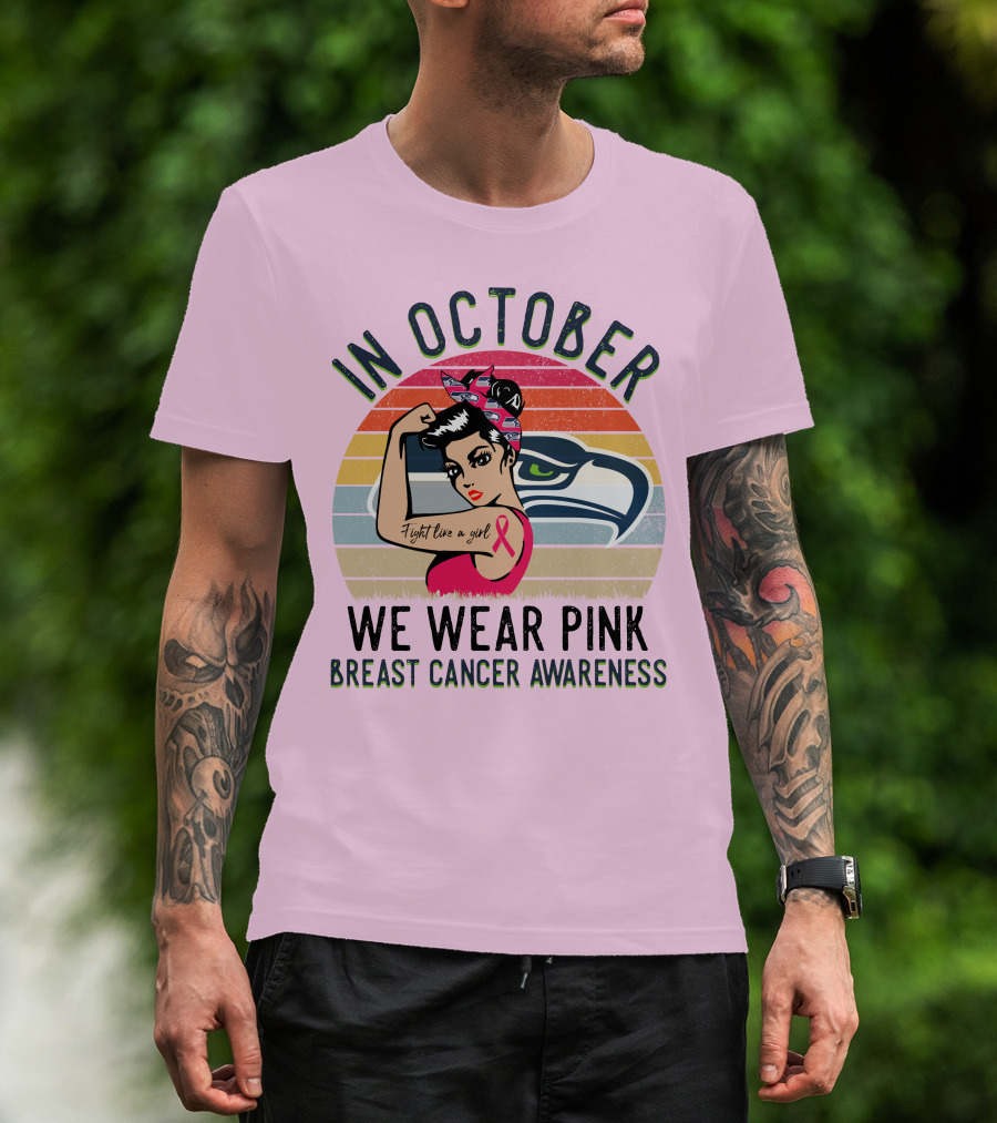 In October We Wear Pink Breast Cancer Awareness Fight Like A Girl T-Shirt