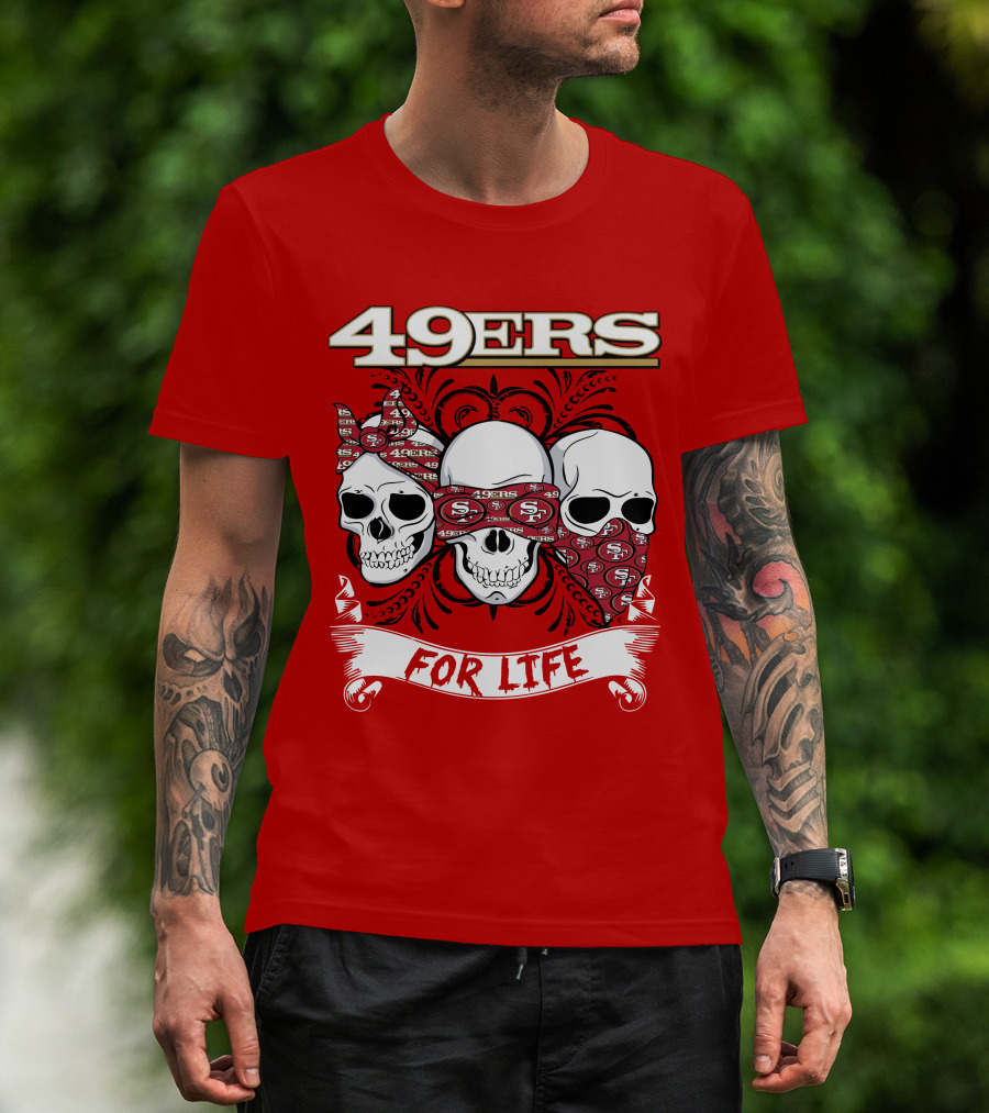 49ers For Life T-Shirt