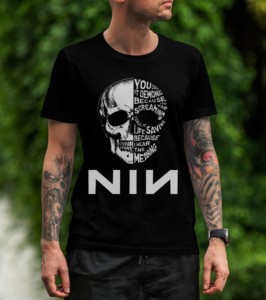Nin Skull You Call It Demonic Life Saving Meaning T-Shirt