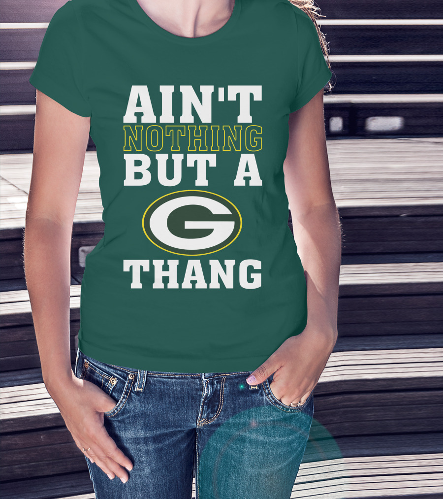Ain't Nothing But A G Thang Packers T-Shirt