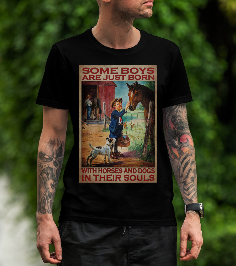 Some Boys Are Just Born With Horses And Dogs In Their Souls T-Shirt