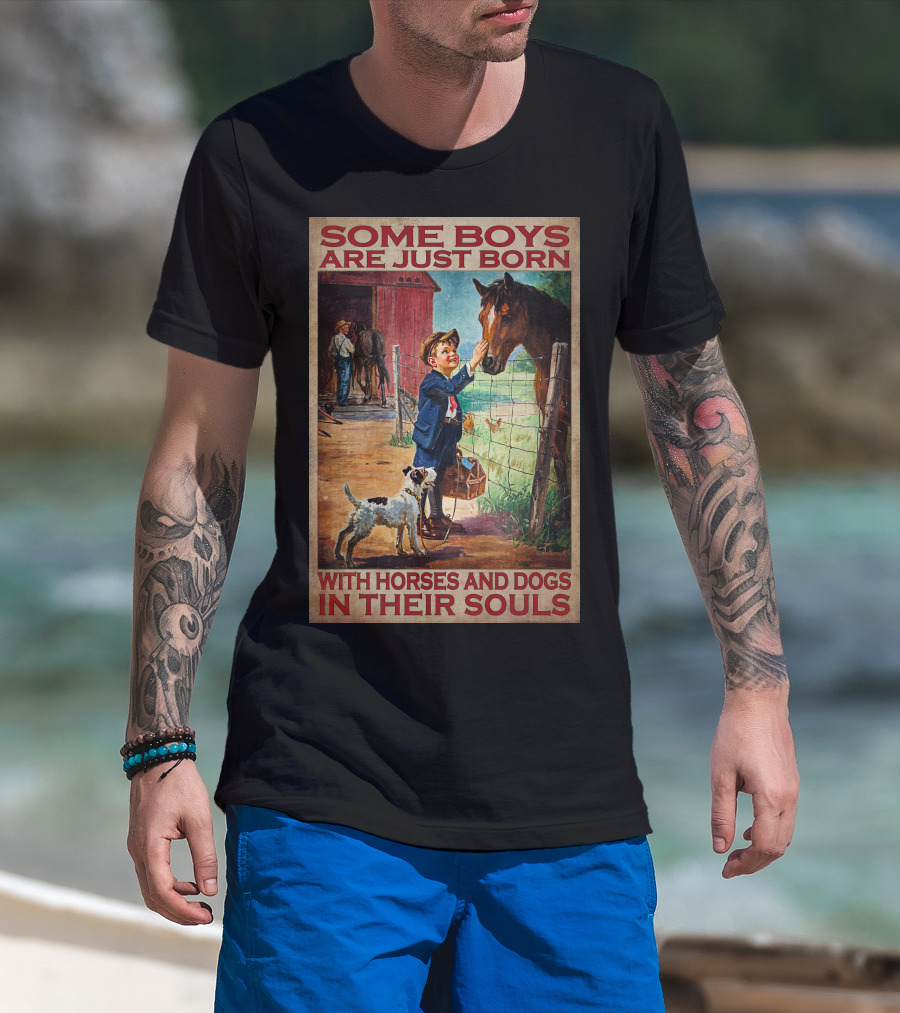 Some Boys Are Just Born With Horses And Dogs In Their Souls T-Shirt