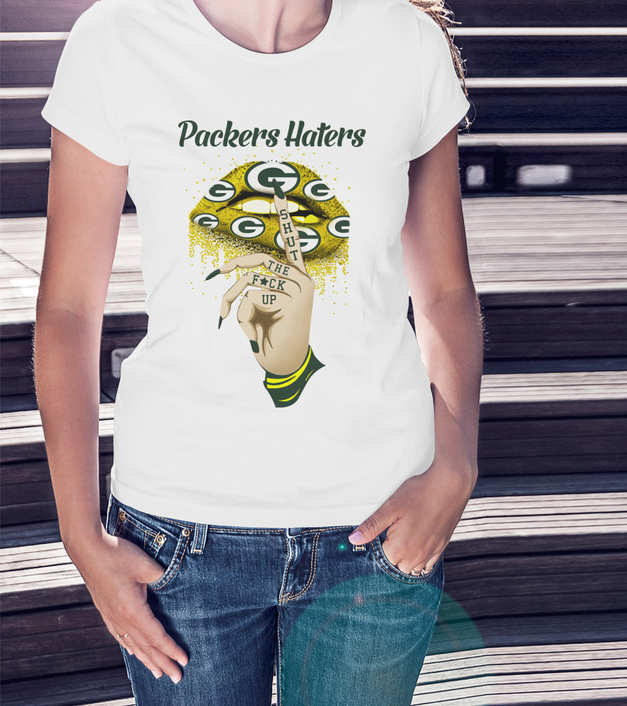Packers Haters Shut The F Up T-Shirt