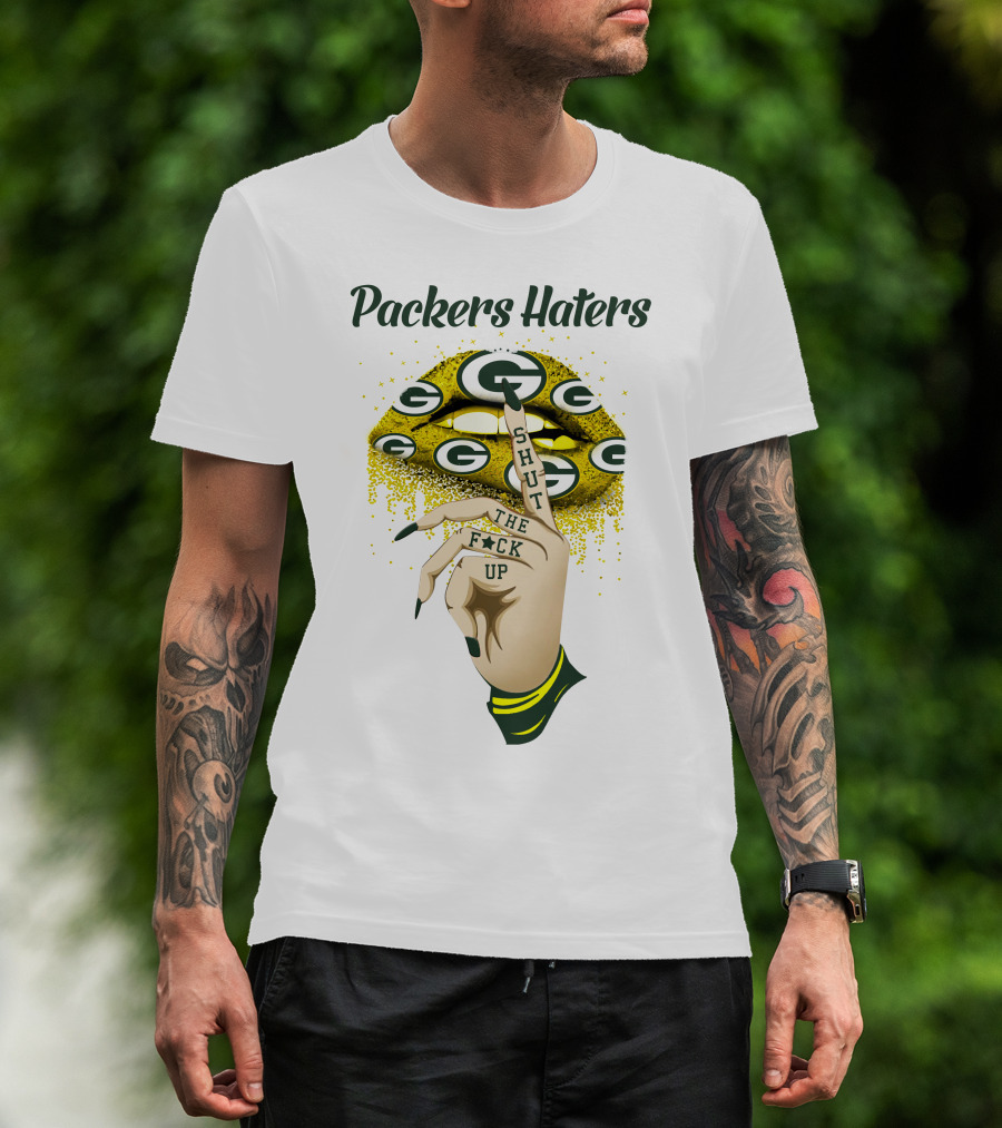 Packers Haters Shut The F Up T-Shirt