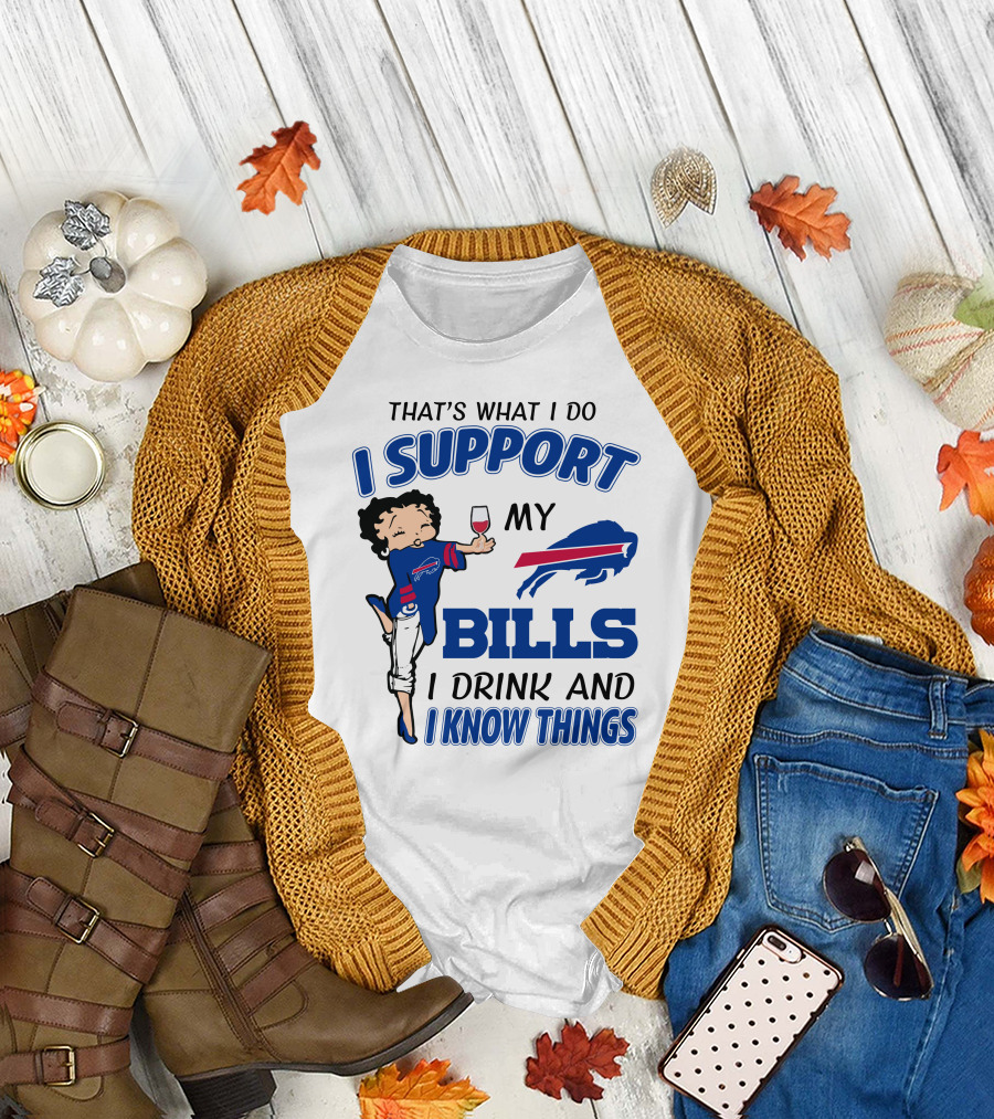 That's What I Do I Support My Bills I Drink And I Know Things T-Shirt