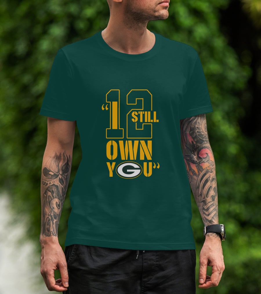 Still Own You Green Bay T-Shirt
