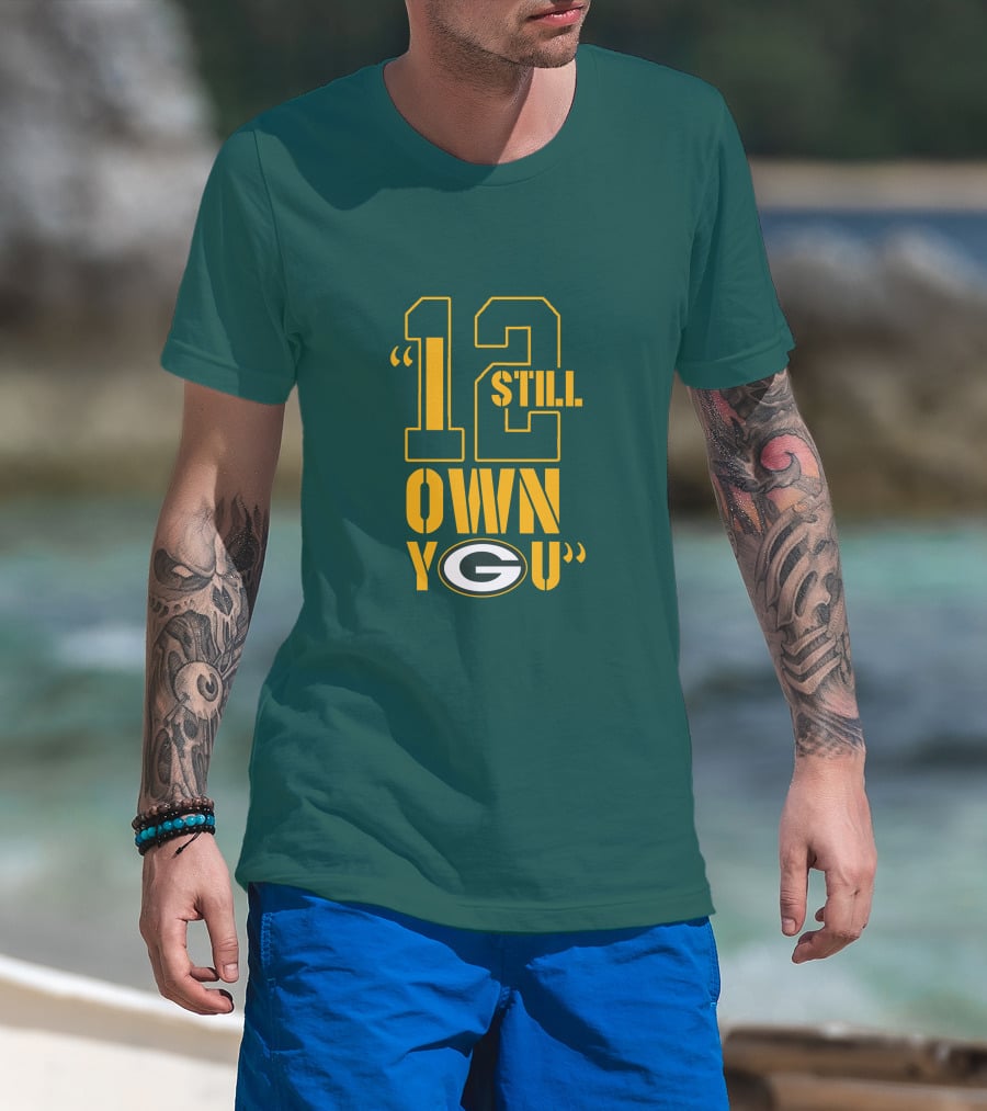Still Own You Green Bay T-Shirt
