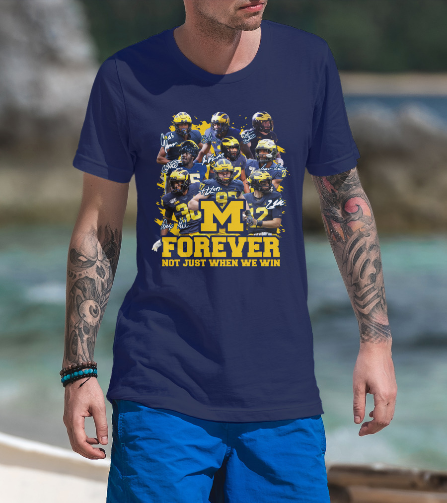 M Forever Not Just When We Win T-Shirt