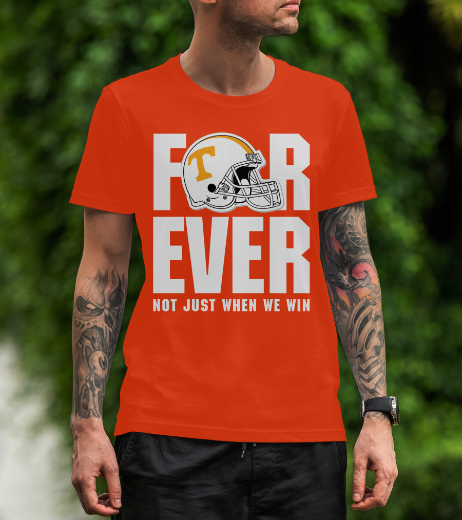 Forever Not Just When We Win Tennessee Helmet T-Shirt