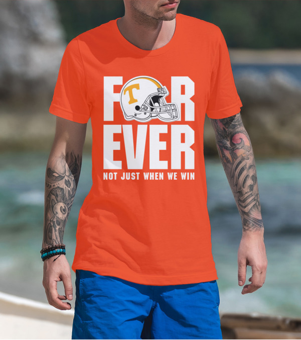 Forever Not Just When We Win Tennessee Helmet T-Shirt