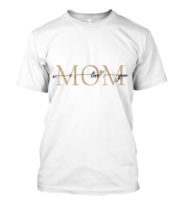 MOM I Love You Heart Script T-Shirt