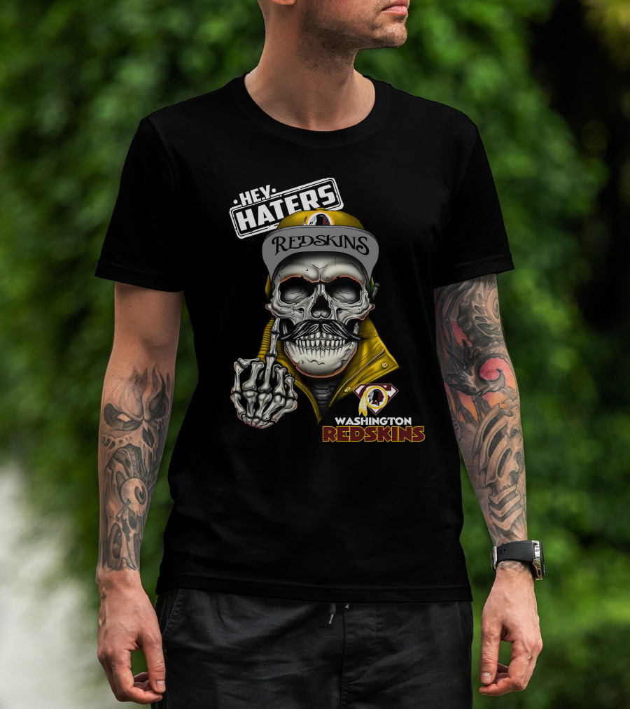 Hey Haters Washington Redskins Skull T-Shirt