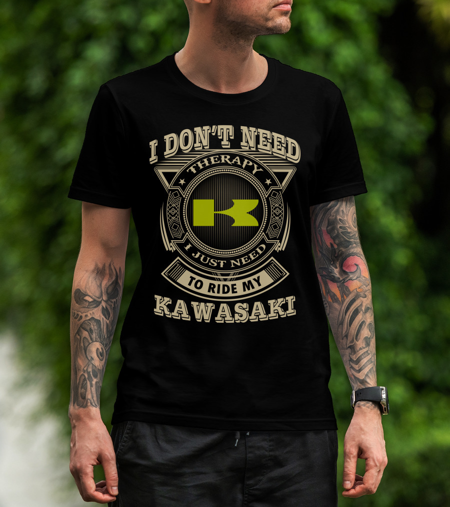 I Don't Need Therapy I Just Need To Ride My Kawasaki T-Shirt