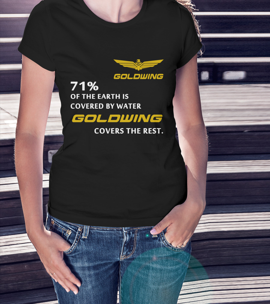 Goldwing 71% Of The Earth Is Covered By Water Goldwing Covers The Rest T-Shirt