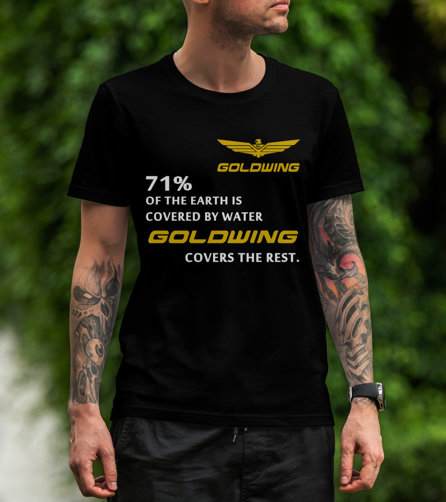 Goldwing 71% Of The Earth Is Covered By Water Goldwing Covers The Rest T-Shirt