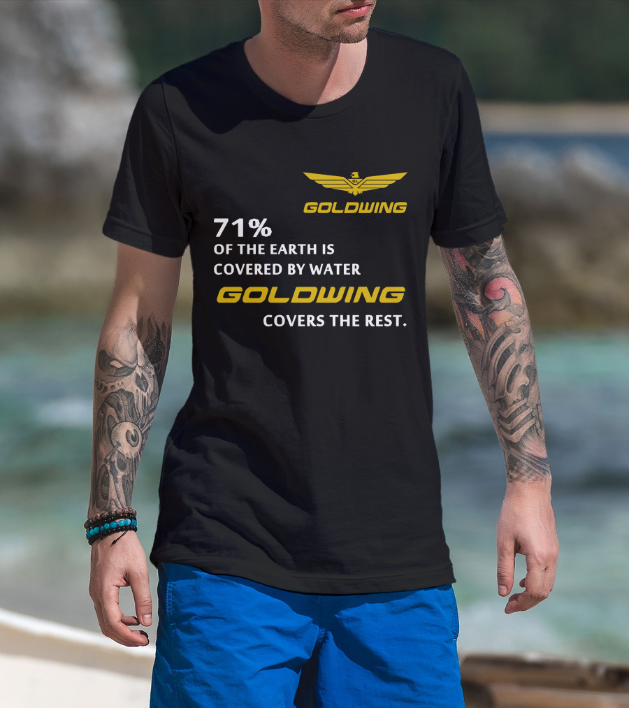 Goldwing 71% Of The Earth Is Covered By Water Goldwing Covers The Rest T-Shirt