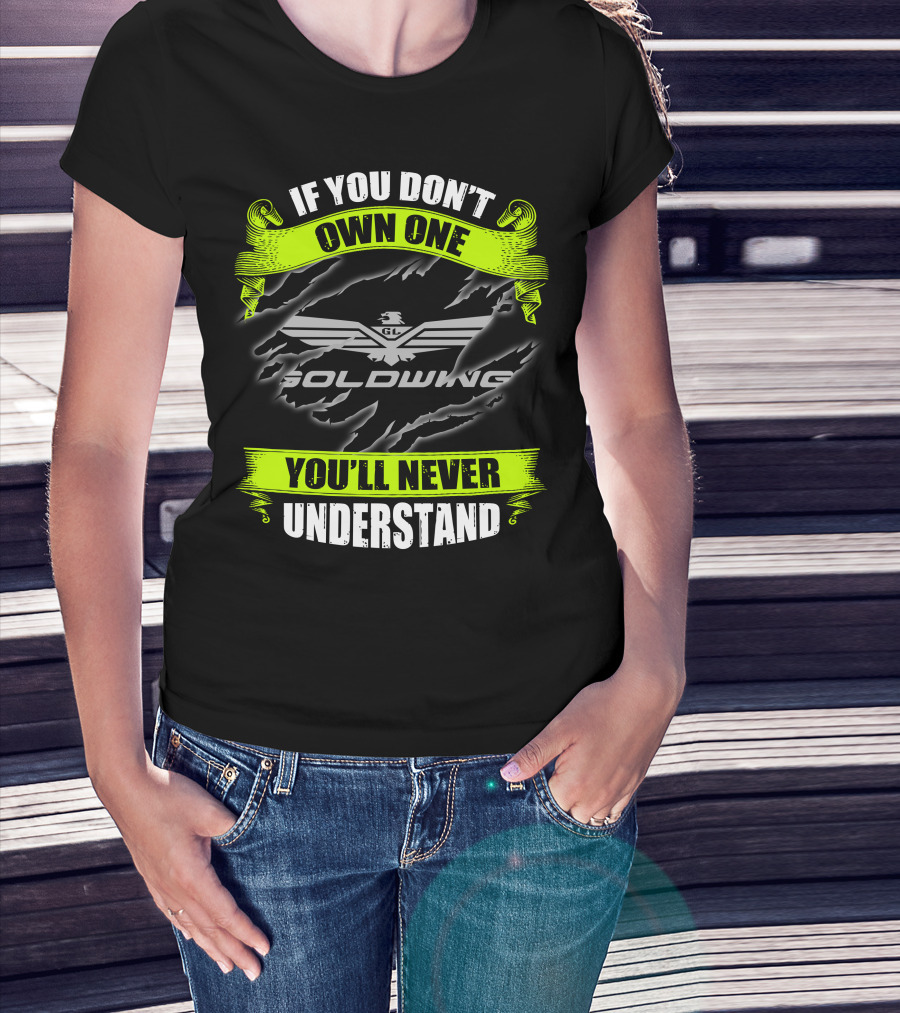 If You Don't Own One Goldwing You'll Never Understand T-Shirt