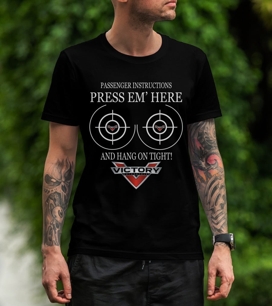 Passenger Instructions Victory Motorcycles Press Em' Here And Hang On Tight T-Shirt