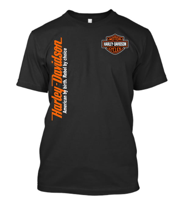 Harley Davidson American By Birth Rebel By Choice Motor Cycles T-Shirt