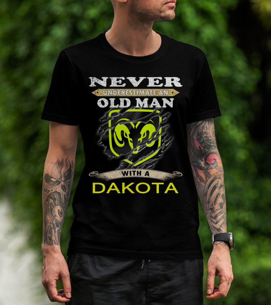 Never Underestimate An Old Man With A Dakota Ram T-Shirt