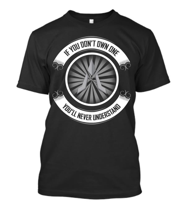 If You Don't Own One You'll Never Understand Deutz T-Shirt