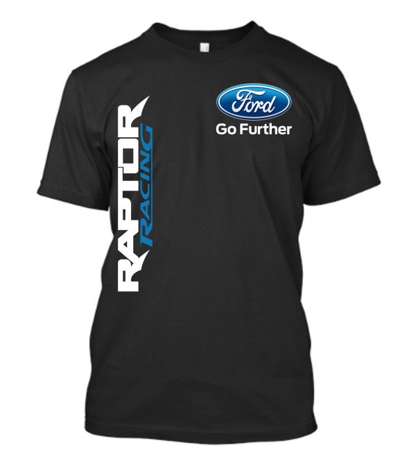 Ford Raptor Racing Go Further T-Shirt