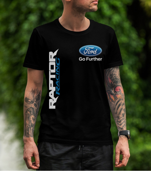 Ford Raptor Racing Go Further T-Shirt