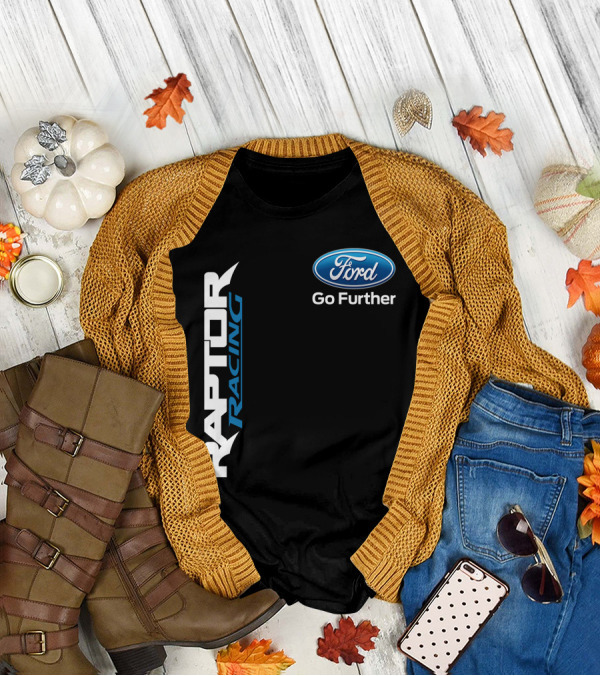 Ford Raptor Racing Go Further T-Shirt