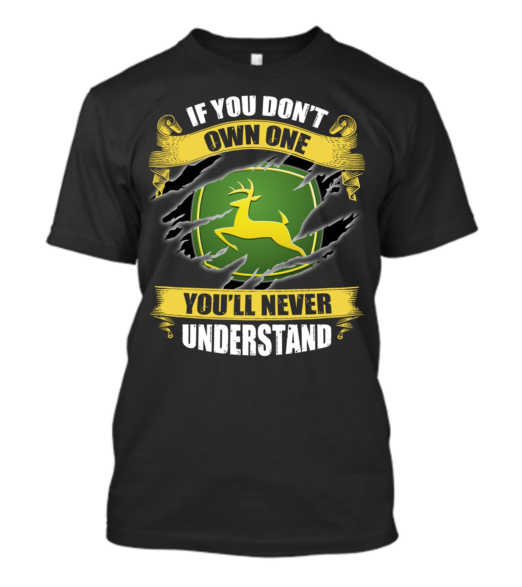 If You Don't Own One You'll Never Understand Deer T-Shirt