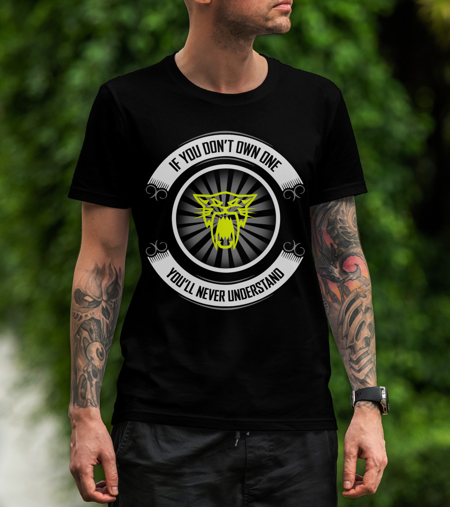 Arctic Cat If You Don't Own One You'll Never Understand T-Shirt