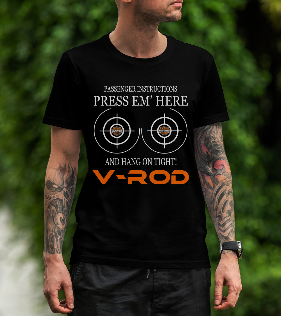 Passenger Instructions Press Em' Here V-Rod Harley Davidson And Hang On Tight! T-Shirt