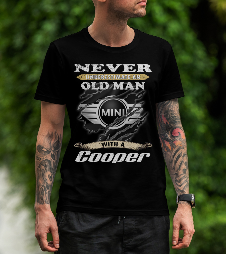 Never Underestimate An Old Man With A Mini Cooper T-Shirt