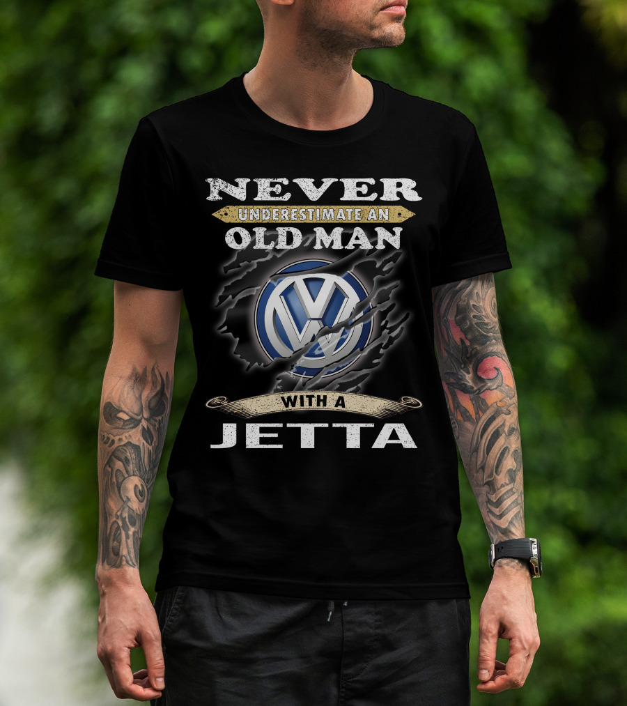 Never Underestimate An Old Man With A Volkswagen Jetta T-Shirt