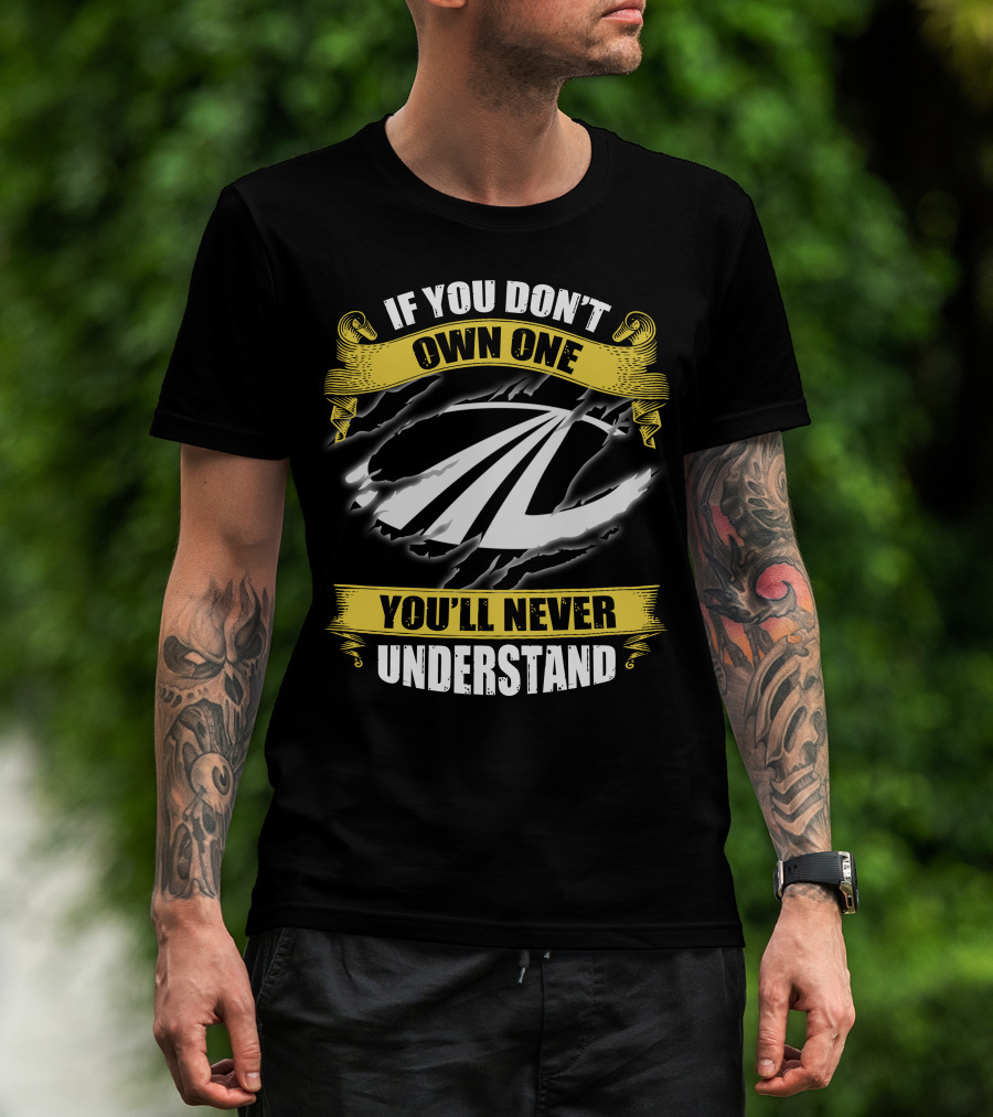 Mahindra 10 If You Don't Own One You'll Never Understand T-Shirt