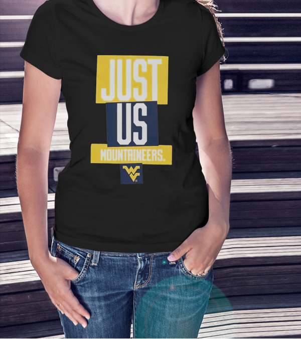 Just Us Mountaineers WVU T-Shirt