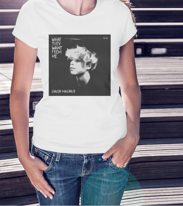 What They Want From Me Gavin Magnus T-Shirt