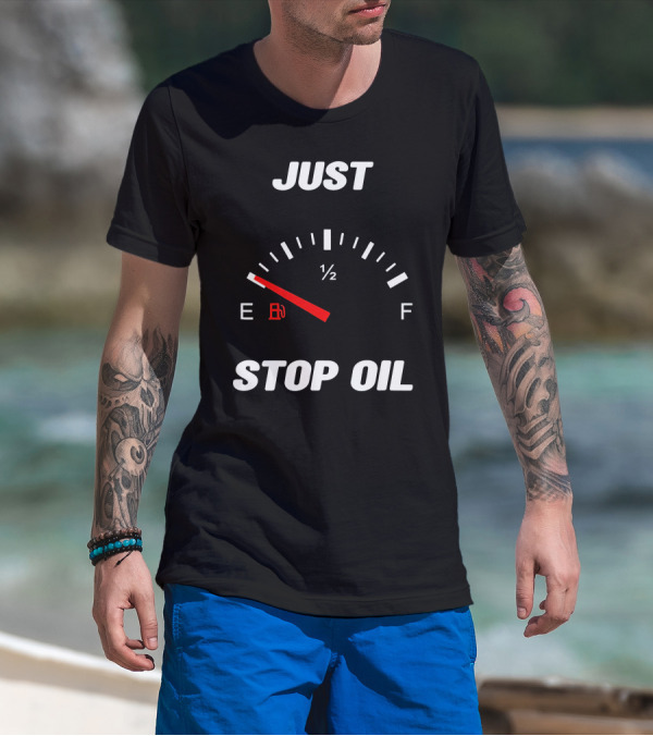 Just Stop Oil Gas Gauge Fuel Empty T-Shirt