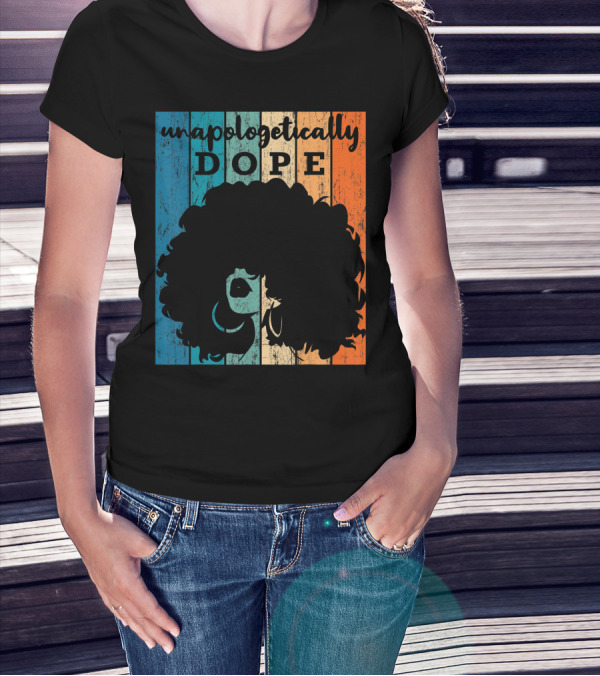 Unapologetically Dope Black Afro T-Shirt