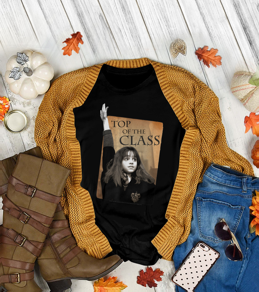 Top Of The Class Only Today T-Shirt