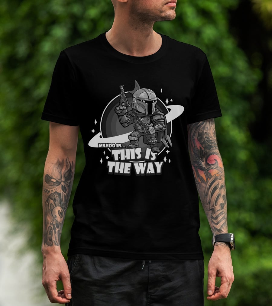 Mando In This Is The Way Only Today T-Shirt