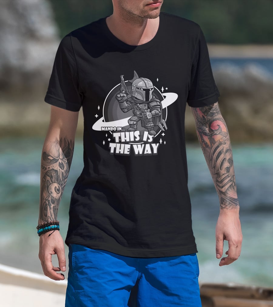 Mando In This Is The Way Only Today T-Shirt